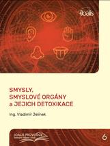 Vladimír Jelínek - Smysly, smyslové orgány a jejich detoxikace